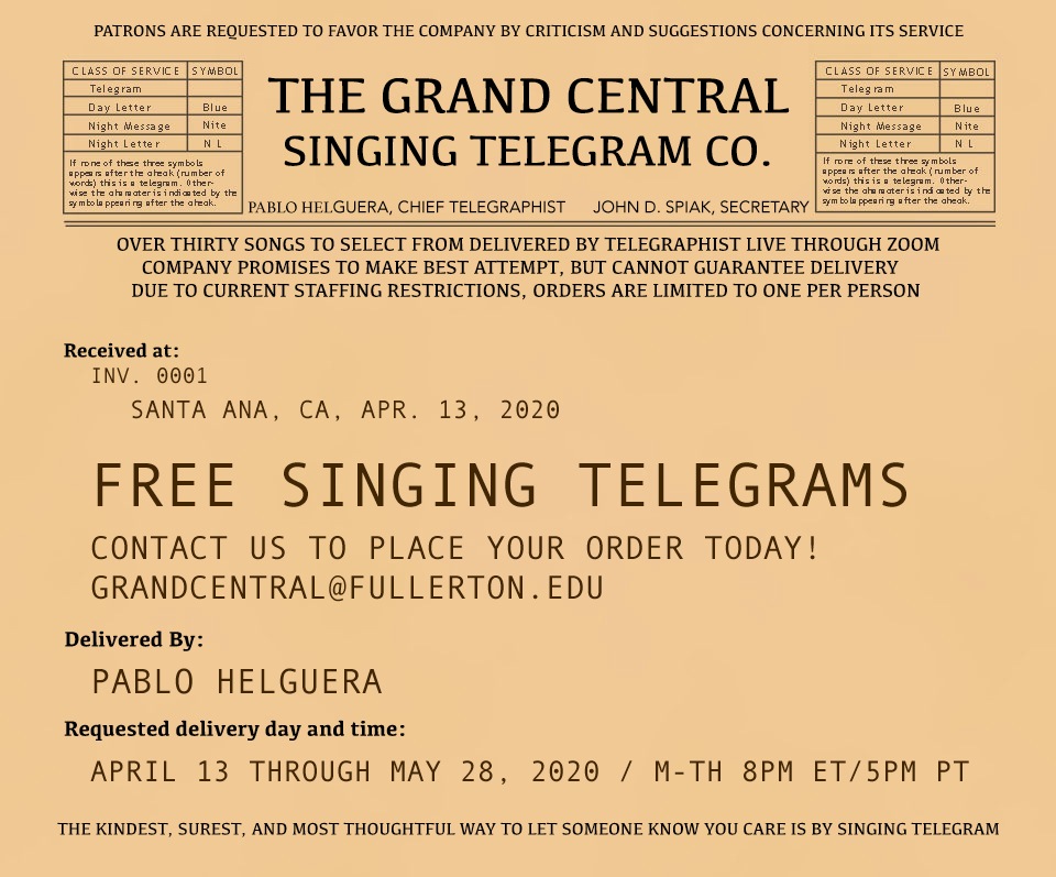 The Grand Central Signing Telegram Co. announcement certificate.  Light tan in color, provides details for the project include artist Pablo Helguera's name, the dates April 13 through May 28, 2020 and the times of Monday through Thursday from 8pm eastern time / 5pm pacific time.  Includes the email address for ordering a singing telegram grandcentral@fullerton.edu 