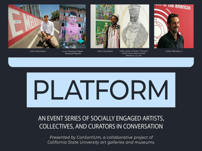promotional poster for platform lecture series with images of Umar Rashid, Caleb Duarte and Bill Kelley, Jr. "AN EVENT SERIES OF SOCIALLY ENGAGED ARTISTS, COLLECTIVES, AND CURATORS IN CONVERSATION"